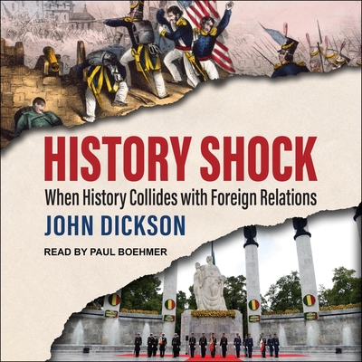 History Shock Lib/E: When History Collides with Foreign Relations cover