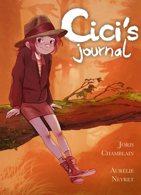 Cici's Journal By Joris Chamblain, Aurélie Neyret (Illustrator) Cover Image