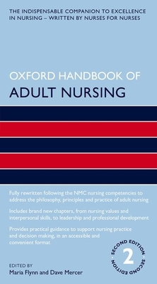 Oxford Handbook of Adult Nursing (Oxford Handbooks in Nursing)