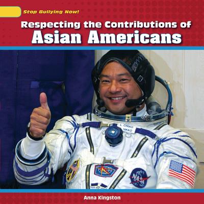 Respecting the Contributions of Asian Americans (Stop Bullying Now!) Cover Image
