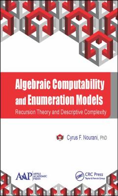 Algebraic Computability and Enumeration Models: Recursion Theory and Descriptive Complexity Cover Image
