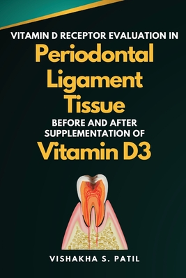 Vitamin D Receptor Evaluation in Periodontal Ligament Tissue Before and After Supplementation of Vitamin D3 Cover Image