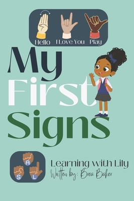 My First Signs: Learning with Lily By Sandra Baker (Editor), Lily Lopez (Contribution by), Brea Baker Cover Image