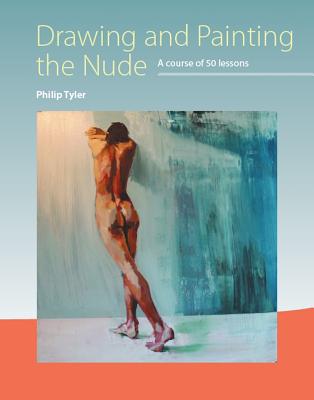 Drawing and Painting the Nude: A Course of 50 Lessons Cover Image
