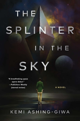 The Splinter in the Sky By Kemi Ashing-Giwa Cover Image