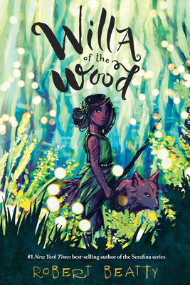 Willa of the Wood: Willa of the Wood, Book 1 By Robert Beatty Cover Image