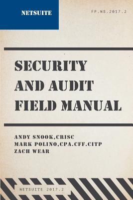 NetSuite Security and Audit Field Manual: 2017.2 Cover Image