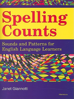 Spelling Counts: Sounds and Patterns for English Language Learners Cover Image
