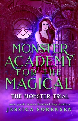 Monster Academy for the Magical 3: The Monster Trial By Jessica Sorensen Cover Image