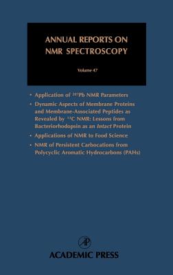 Annual Reports on NMR Spectroscopy: Volume 47 By Graham A. Webb (Volume Editor) Cover Image