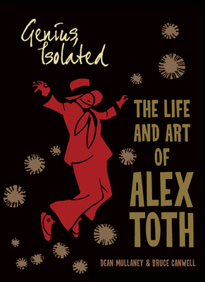 Genius, Isolated: The Life and Art of Alex Toth By Dean Mullaney, Bruce Canwell, Alex Toth (Illustrator) Cover Image