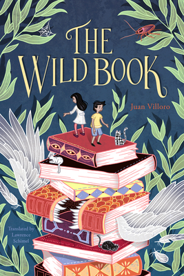 The Wild Book By Juan Villoro, Lawrence Schimel (Translated by) Cover Image