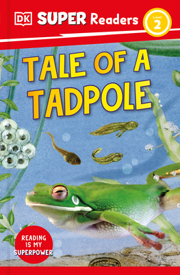 DK Super Readers Level 2 Tale of a Tadpole Cover Image