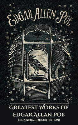 Greatest Works of Edgar Allan Poe (Deluxe Hardbound Edition) Cover Image