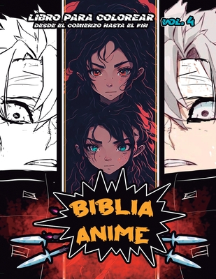 Biblia Anime Desde El Inicio Hasta El Final Vol 4: Libro Para Colorear By Javier H. Ortiz, Antonio Soriano (Illustrator) Cover Image