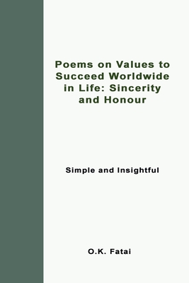 Poems on Values to Succeed Worldwide in Life: Sincerity and Honour: Simple and Insightful Cover Image
