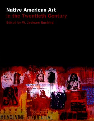Native American Art in the Twentieth Century: Makers, Meanings, Histories Cover Image