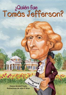 Quien Fue Tomas Jefferson? (Quien Fue? / Who Was?) By Dennis B. Fradin, John O'Brien (Illustrator) Cover Image