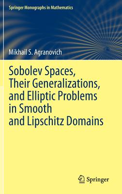 Sobolev Spaces, Their Generalizations and Elliptic Problems in Smooth and Lipschitz Domains (Springer Monographs in Mathematics) Cover Image