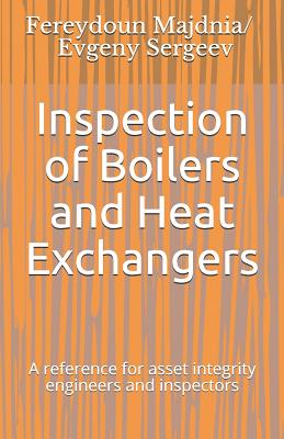 Inspection of Boilers and Heat Exchangers: A reference for asset integrity engineers and inspectors Cover Image
