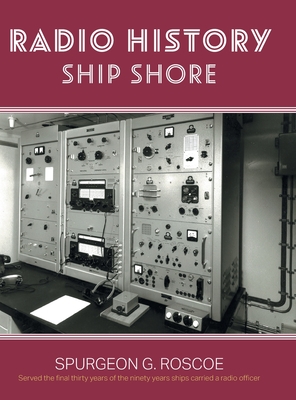Radio History Ship Shore By Spurgeon G. Roscoe Cover Image