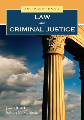 Introduction to Law & Criminal Justice By James Acker, Joanne Malatesta Cover Image