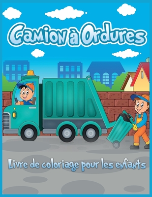 camion a ordures livre de coloriage pour les enfants joli tout petits la maternelle garcons et filles qui aimen paperback snowbound books bane