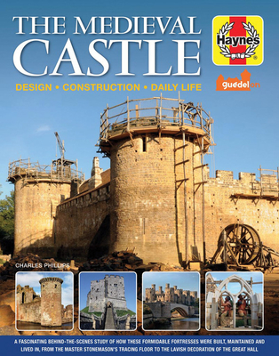 The Medieval Castle Manual: Design - Construction - Daily Life (Haynes Manuals) Cover Image