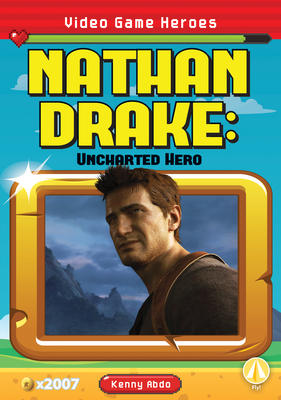 Nathan Drake: Uncharted Hero (Video Game Heroes)