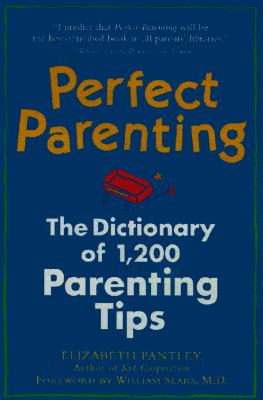 Cover for Perfect Parenting: The Dictionary of 1,000 Parenting Tips