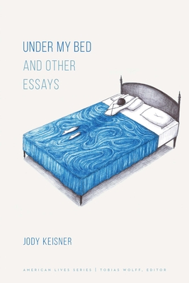 Under My Bed and Other Essays (American Lives )