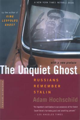 The Unquiet Ghost: Russians Remember Stalin By Adam Hochschild Cover Image