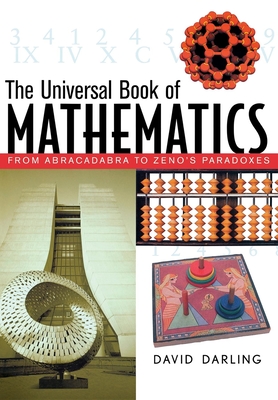 The Universal Book of Mathematics: From Abracadabra to Zeno's Paradoxes Cover Image