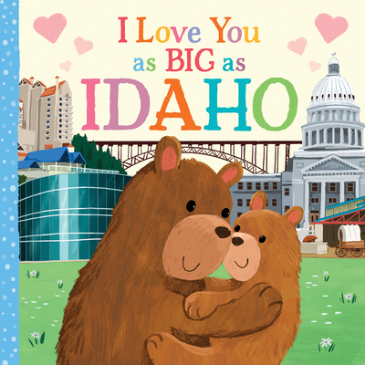 I Love You as Big as Idaho By Rose Rossner, Joanne Partis (Illustrator) Cover Image