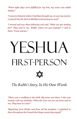Yeshua First-Person: The Rabbi's Story, In His Own Words ✡ Messianic Jewish Daily Devotional Bible for Men, Women, Children, Teens Cover Image