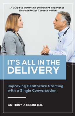It's All In The Delivery: Improving Healthcare Starting With A Single Conversation Cover Image