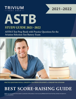 ASTB Study Guide 2021-2022: ASTB-E Test Prep Book with Practice Questions for the Aviation Selection Test Battery Exam  Cover Image