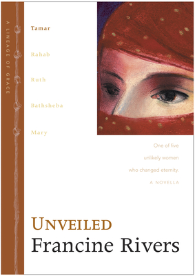 Unveiled (Lineage of Grace #1)