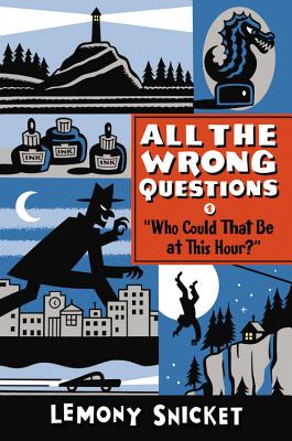 "Who Could That Be at This Hour?": Also Published as "All the Wrong Questions: Question 1"