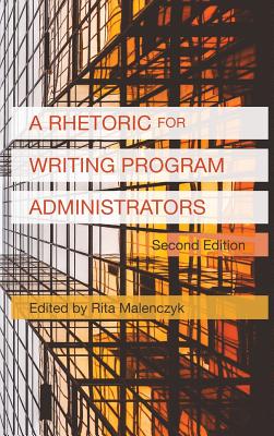 A Rhetoric for Writing Program Administrators (2nd Edition) (Writing Program Administration) Cover Image