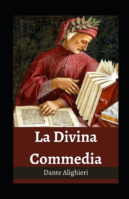 La Divina Commedia illustrata: (Inferno, Purgatorio e Paradiso) By Dante Alighieri Cover Image