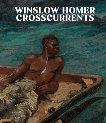 Winslow Homer: Crosscurrents By Stephanie L. Herdrich, Sylvia Yount, Daniel Immerwahr (Contributions by), Christopher Riopelle (Contributions by), Gwendolyn DuBois Shaw (Contributions by) Cover Image