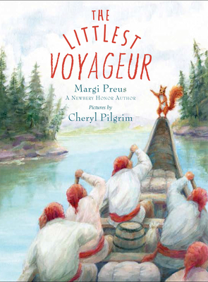 The Littlest Voyageur By Margi Preus, Cheryl Pilgrim (Illustrator) Cover Image
