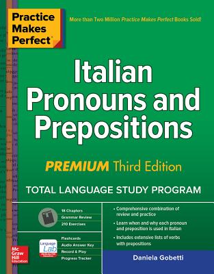Practice Makes Perfect: Italian Pronouns and Prepositions, Premium Third Edition Cover Image