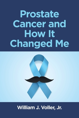 Prostate Cancer and How It Changed Me Cover Image