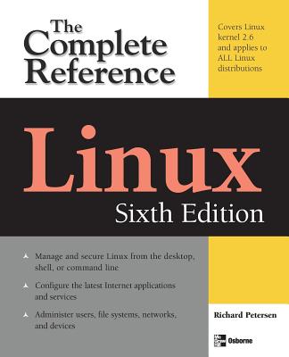 Linux: The Complete Reference, Sixth Edition: The Complete Reference, Sixth Edition Cover Image