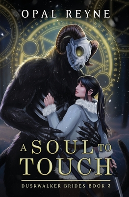 A Soul to Touch: Duskwalker Brides: Book 3 By Opal Reyne Cover Image