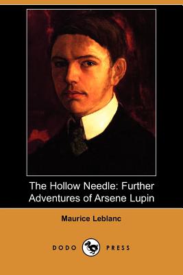 The Hollow Needle: Further Adventures of Arsene Lupin (Dodo Press) Cover Image