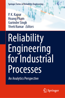 Reliability Engineering for Industrial Processes: An Analytics Perspective (Springer Reliability Engineering)