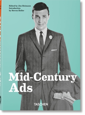 Mid-Century Ads. 40th Ed. By Steven Heller, Jim Heimann (Editor) Cover Image